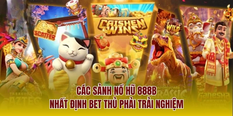 Nổ Hũ 888B – Quay Hũ Cực Đại, Rinh Thưởng Bất Ngờ Lớn