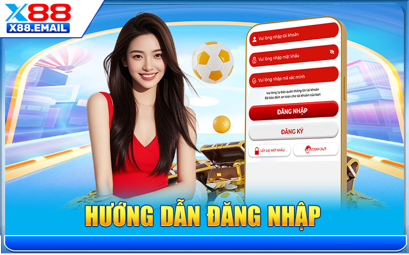 Hướng dẫn đăng nhập X88 chi tiết từng bước